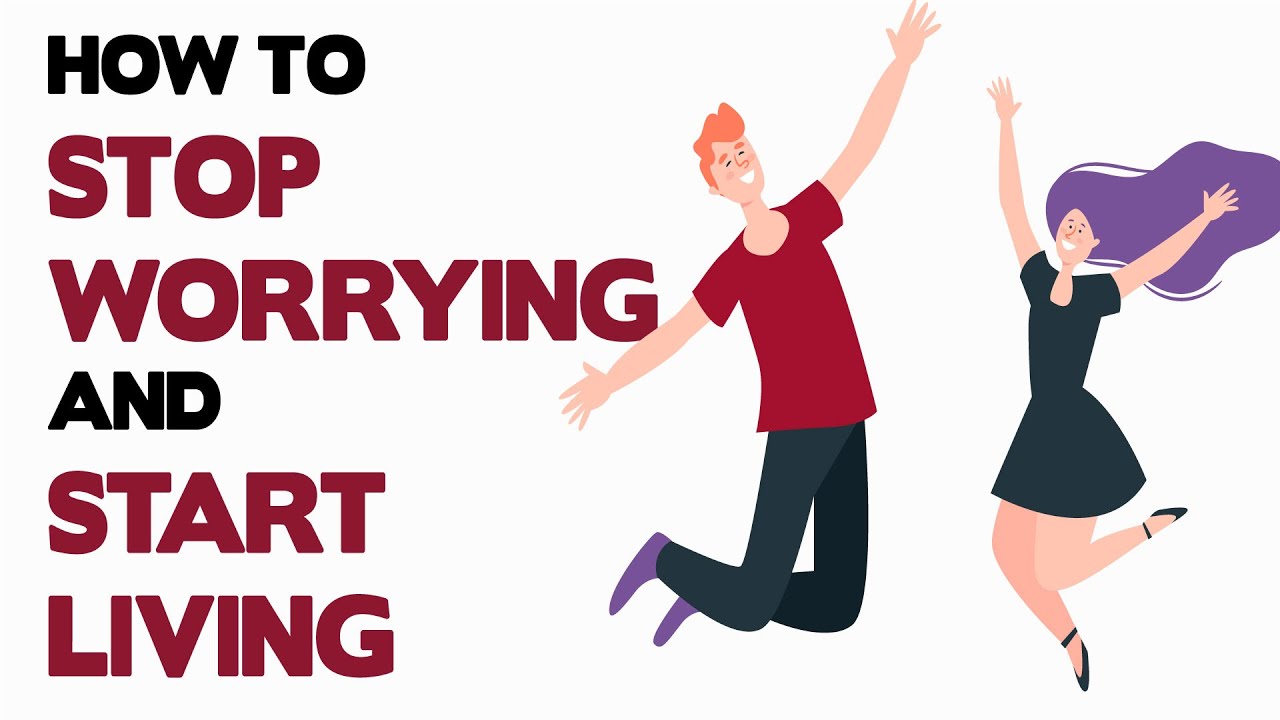 Ways To Train Yourself To Stop Worrying About Everything