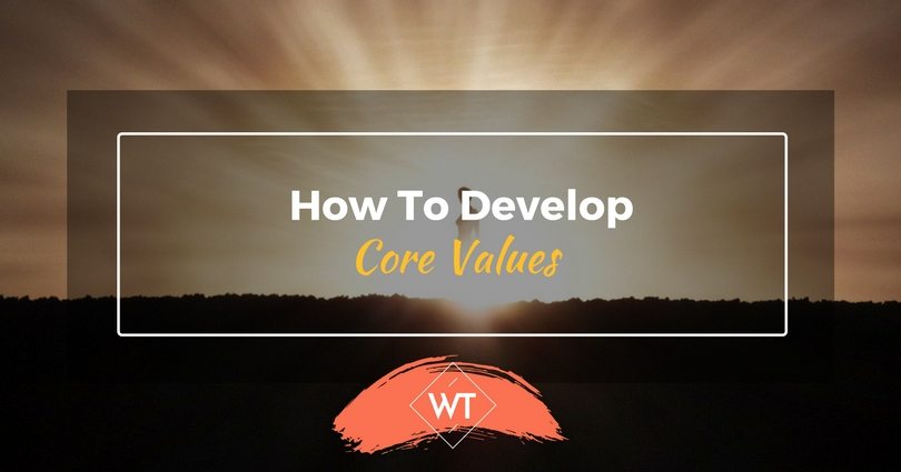 Elite Ways to Develop Your Core Values